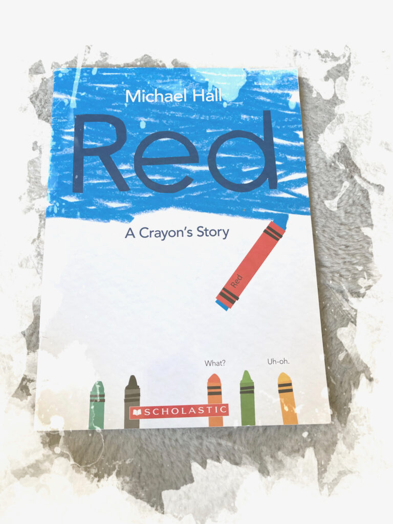  "Red: A Crayon's Story," by Michael Hall. Super inclusive children's book!