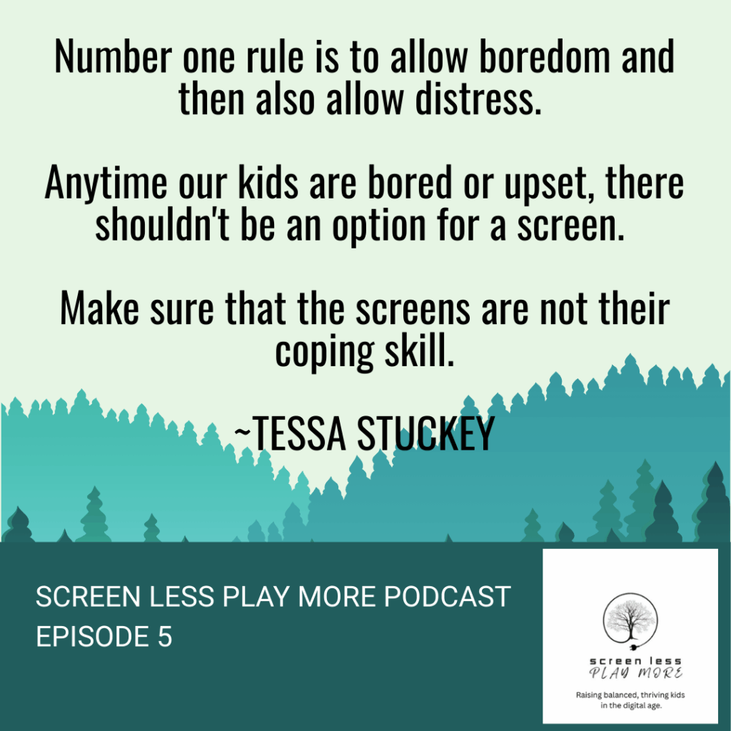 Kids need to learn how to cope with boredom and tough feelings, less screen time, benefits of less screen time, how to have less screen time, screentime consultant