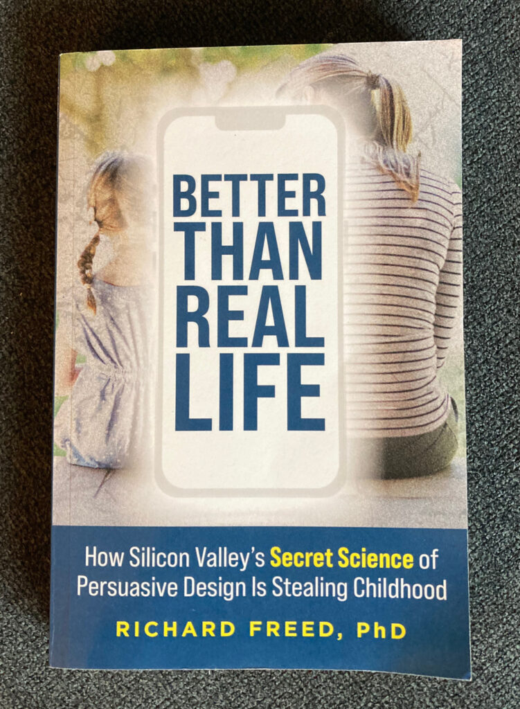 best parenting books about screen time, reduce screen time, screen free parenting, books about tech and kids, Richard Freed, Better Than Real Life