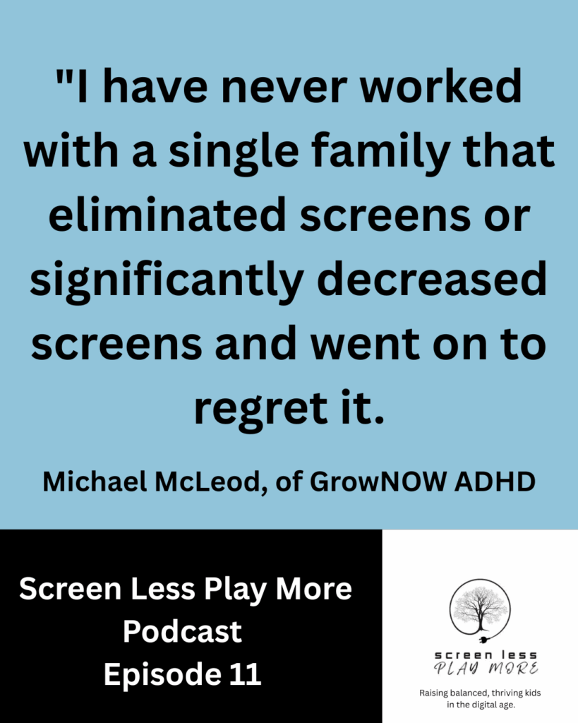 my kids are addicted to screens, ADHD, executive function, Michael McLeod, GrowNow ADHD, screen addiction, digital detox, video game addiction, social media addiction, screen addiction